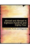 Abroad and Abroad in Eighteen Hundred and Eighty-Four