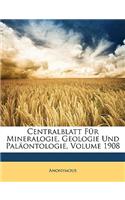 Centralblatt Fur Mineralogie, Geologie Und Palaontologie, Volume 1908