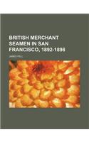 British Merchant Seamen in San Francisco, 1892-1898