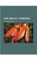 Five One-Act Comedies
