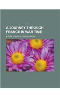A Journey Through France in War Time