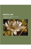 Masollam; A Problem of the Period a Novel