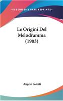 Le Origini del Melodramma (1903)