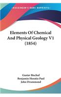 Elements Of Chemical And Physical Geology V1 (1854)