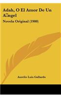 Adah, O El Amor De Un A ngel
