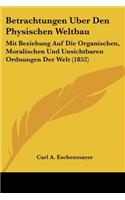 Betrachtungen Uber Den Physischen Weltbau