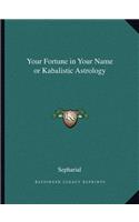 Your Fortune in Your Name or Kabalistic Astrology