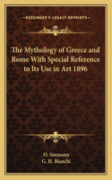Mythology of Greece and Rome With Special Reference to Its Use in Art 1896