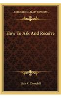 How To Ask And Receive: (English)