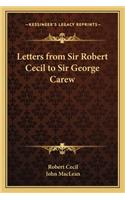 Letters from Sir Robert Cecil to Sir George Carew