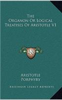 The Organon or Logical Treatises of Aristotle V1