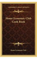 Home Economic Club Cook Book