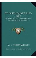 By Earthquake and Fire by Earthquake and Fire