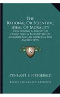 The Rational or Scientific Ideal of Morality