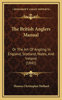 The British Anglers Manual