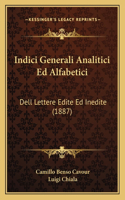 Indici Generali Analitici Ed Alfabetici: Dell Lettere Edite Ed Inedite (1887)