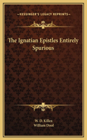 Ignatian Epistles Entirely Spurious