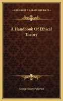 A Handbook Of Ethical Theory