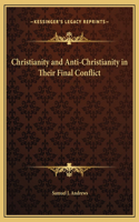 Christianity and Anti-Christianity in Their Final Conflict