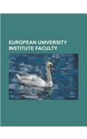 European University Institute Faculty: Bruno de Witte, Carlo M. Cipolla, Christian Reus-Smit, Donatella Della Porta, Giandomenico Majone, Giovanni Sar(English)