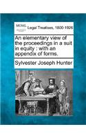 An Elementary View of the Proceedings in a Suit in Equity