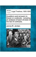 Questions and Answers to Anson on Contracts: Including an Analysis of Each Division of the Law of Contracts.
