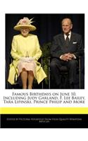 Famous Birthdays on June 10, Including Judy Garland, F. Lee Bailey, Tara Lipinski, Prince Philip and More