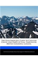 The Unauthorized Guide to Carnival Cruise Line Ports of Call: Vancouver, British Columbia, Canada.