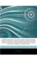 Articles on Finnish Language, Including: Perkele, Spoken Finnish, Finnish Phonology, Finnish Grammar, Finnish Alphabet, Finland's Language Strife, Karelian Language, Finglish, Finnish Noun 