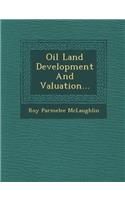 Oil Land Development and Valuation...