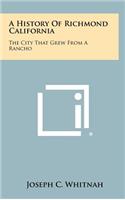 History of Richmond California: The City That Grew from a Rancho