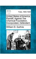 United States of America, Plaintiff, Against the Chemical Foundation, Incorporated, Defendant