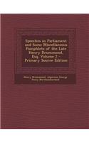 Speeches in Parliament and Some Miscellaneous Pamphlets of the Late Henry Drummond, Esq, Volume 2