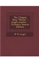 The Clipper Ship Sheila: Angel-Master