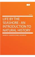 Life by the Seashore: An Introduction to Natural History(English)