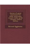 Stories of Great Americans for Little Americans; Second Reader Grade