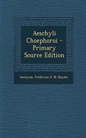 Aeschyli Choephoroi