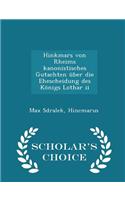 Hinkmars Von Rheims Kanonistisches Gutachten Über Die Ehescheidung Des Königs Lothar II - Scholar's Choice Edition