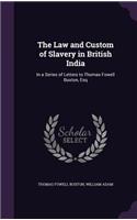 The Law and Custom of Slavery in British India
