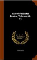 Westminster Review, Volumes 83-84