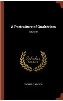 Portraiture of Quakerism; Volume III