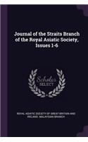 Journal of the Straits Branch of the Royal Asiatic Society, Issues 1-6