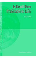 Is Death Ever Preferable to Life?