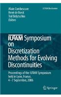 Iutam Symposium on Discretization Methods for Evolving Discontinuities