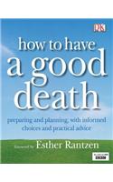 How to Have a Good Death