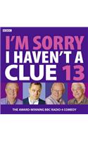 I'm Sorry I Haven't a Clue: Volume 13