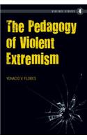 The Pedagogy of Violent Extremism