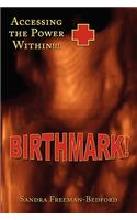 Birthmark!: Accessing the Power Within(English)