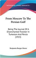 From Moscow To The Persian Gulf