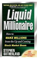 Liquid Millionaire